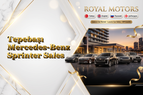 Tepebaşı Mercedes-Benz Sprinter Sales
