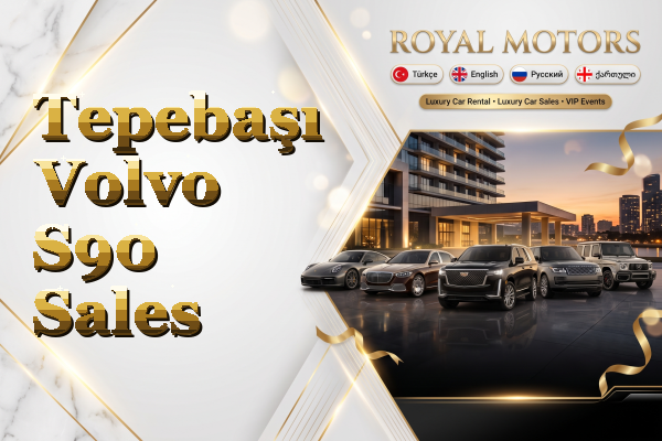 Tepebaşı Volvo S90 Sales