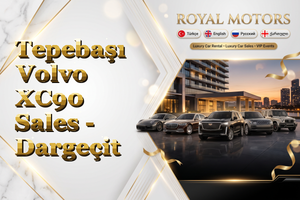 Tepebaşı Volvo XC90 Sales - Dargeçit