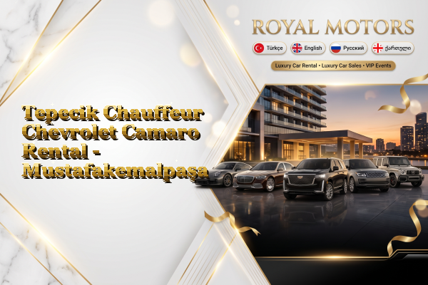Tepecik Chauffeur Chevrolet Camaro Rental - Mustafakemalpaşa