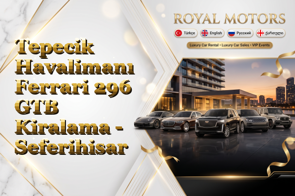 Tepecik Havalimanı Ferrari 296 GTB Kiralama - Seferihisar