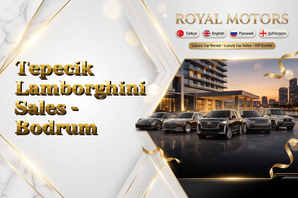 Tepecik Lamborghini Sales - Bodrum