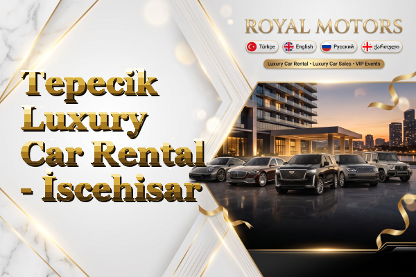 Tepecik Luxury Car Rental - İscehisar
