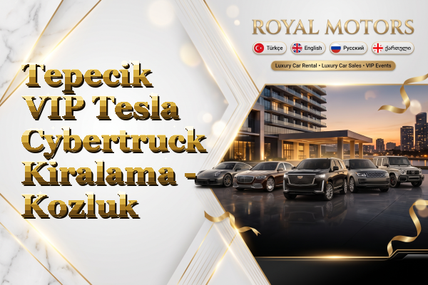 Tepecik VIP Tesla Cybertruck Kiralama - Kozluk