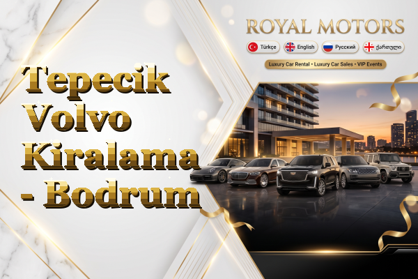 Tepecik Volvo Kiralama - Bodrum
