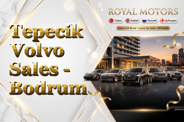 Tepecik Volvo Sales - Bodrum