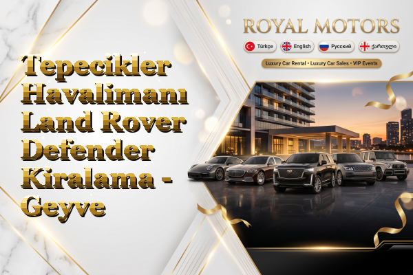 Tepecikler Havalimanı Land Rover Defender Kiralama - Geyve