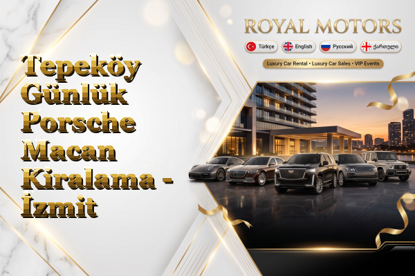 Tepeköy Günlük Porsche Macan Kiralama - İzmit