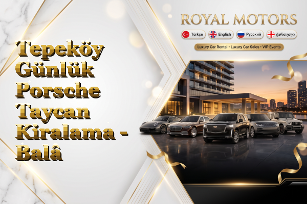 Tepeköy Günlük Porsche Taycan Kiralama - Balâ