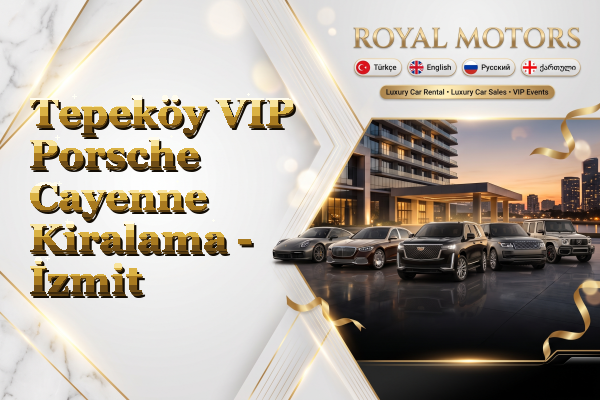 Tepeköy VIP Porsche Cayenne Kiralama - İzmit