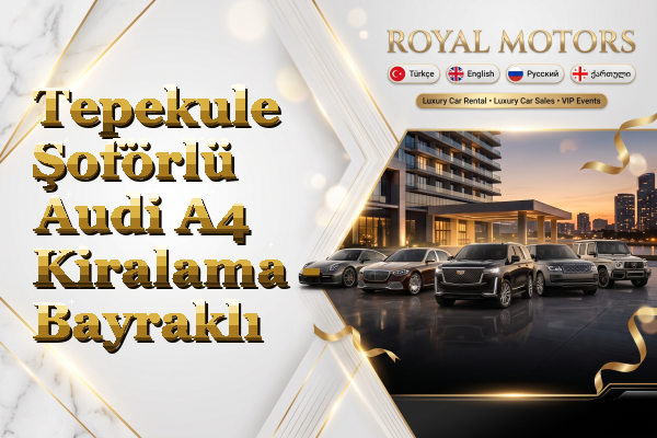 Tepekule Şoförlü Audi A4 Kiralama - Bayraklı
