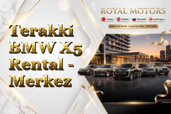 Terakki BMW X5 Rental - Merkez