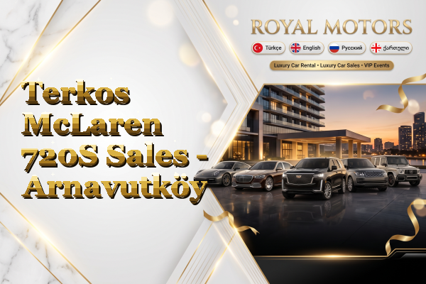 Terkos McLaren 720S Sales - Arnavutköy