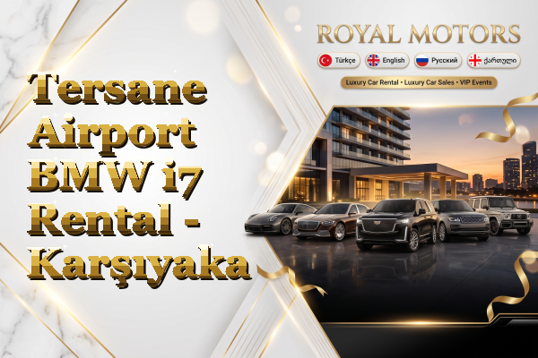 Tersane Airport BMW i7 Rental - Karşıyaka