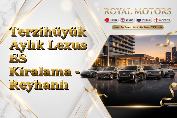 Terzihüyük Aylık Lexus ES Kiralama - Reyhanlı