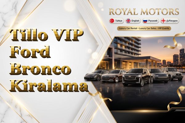 Tillo VIP Ford Bronco Kiralama
