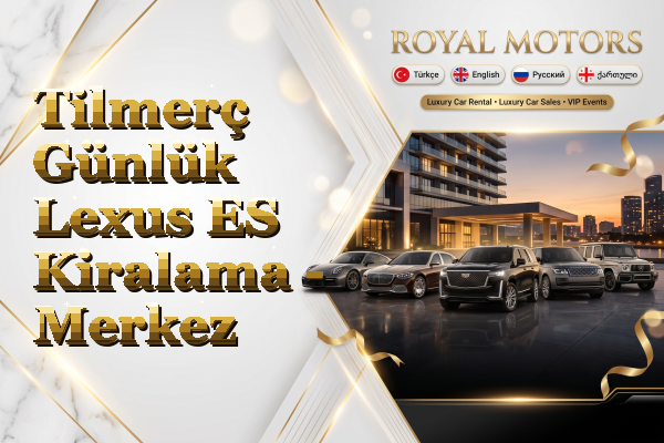 Tilmerç Günlük Lexus ES Kiralama - Merkez