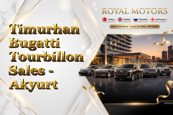 Timurhan Bugatti Tourbillon Sales - Akyurt