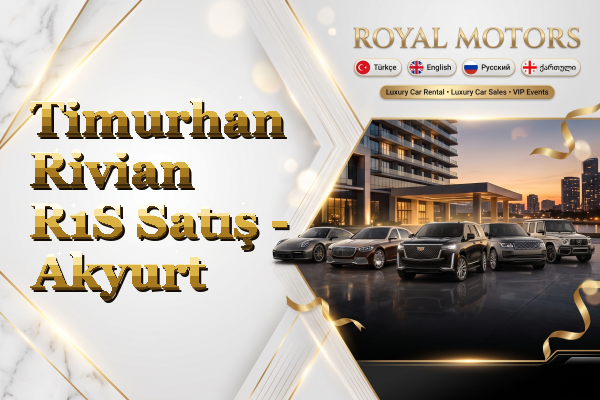 Timurhan Rivian R1S Satış - Akyurt