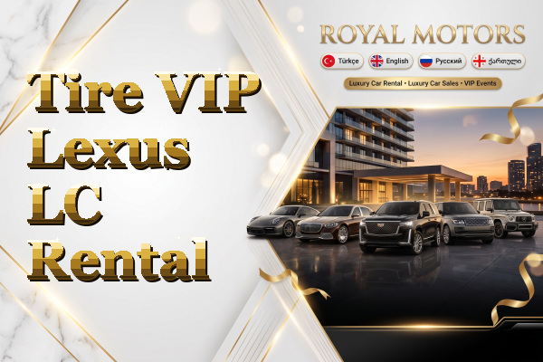 Tire VIP Lexus LC Rental