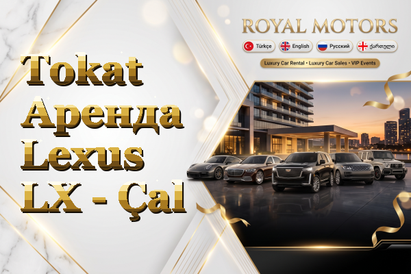 Tokat Аренда Lexus LX - Çal