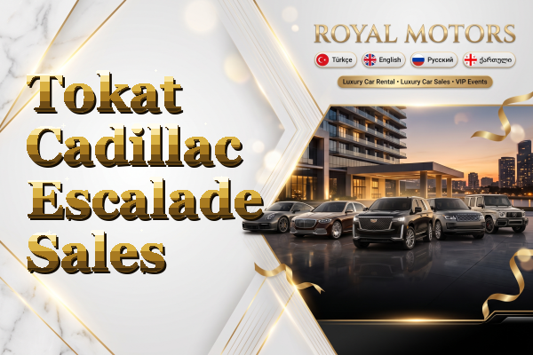 Tokat Cadillac Escalade Sales