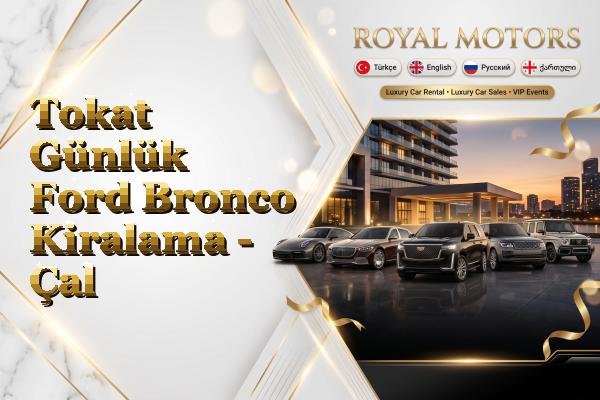 Tokat Günlük Ford Bronco Kiralama - Çal