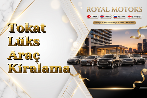 Tokat Lüks Araç Kiralama