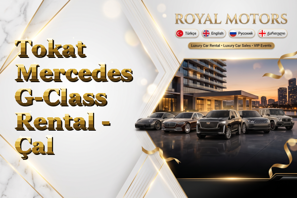 Tokat Mercedes G-Class Rental - Çal