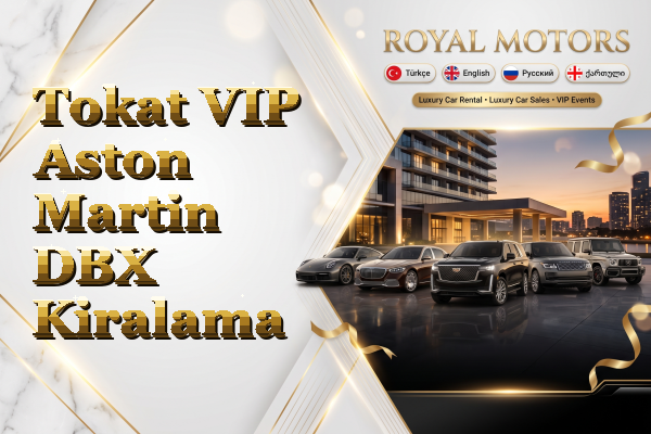 Tokat VIP Aston Martin DBX Kiralama