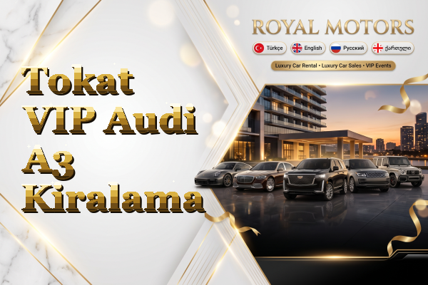 Tokat VIP Audi A3 Kiralama