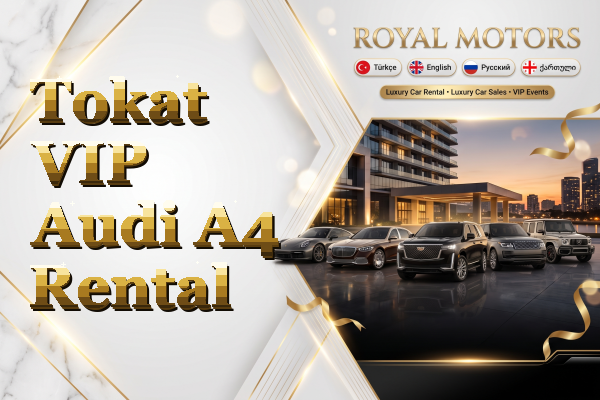 Tokat VIP Audi A4 Rental