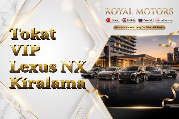 Tokat VIP Lexus NX Kiralama