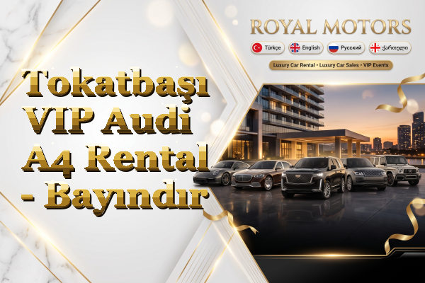 Tokatbaşı VIP Audi A4 Rental - Bayındır