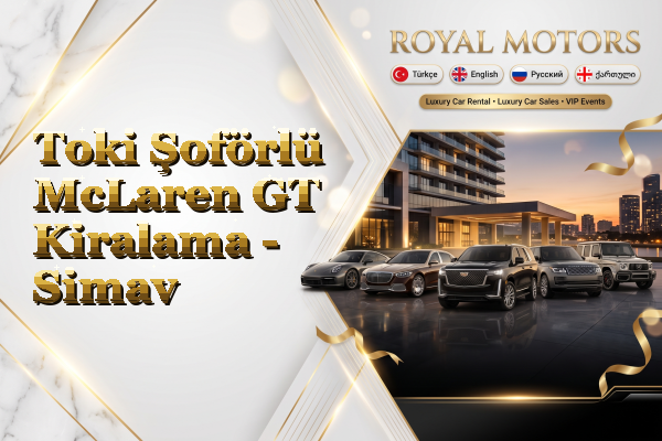 Toki Şoförlü McLaren GT Kiralama - Simav