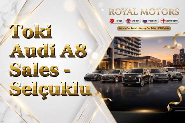 Toki Audi A8 Sales - Selçuklu