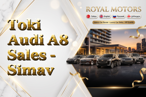 Toki Audi A8 Sales - Simav