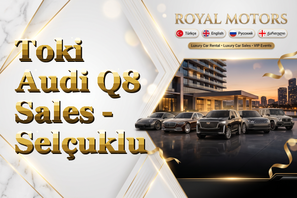 Toki Audi Q8 Sales - Selçuklu