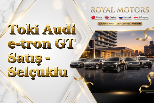 Toki Audi e-tron GT Satış - Selçuklu