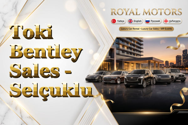 Toki Bentley Sales - Selçuklu