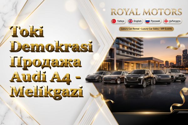 Toki Demokrasi Продажа Audi A4 - Melikgazi