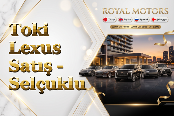 Toki Lexus Satış - Selçuklu