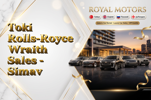 Toki Rolls-Royce Wraith Sales - Simav