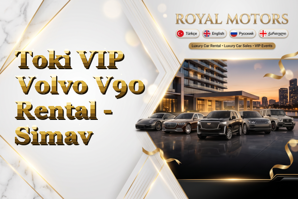 Toki VIP Volvo V90 Rental - Simav