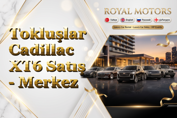 Tokluşlar Cadillac XT6 Satış - Merkez