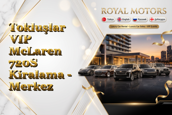 Tokluşlar VIP McLaren 720S Kiralama - Merkez