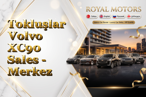 Tokluşlar Volvo XC90 Sales - Merkez