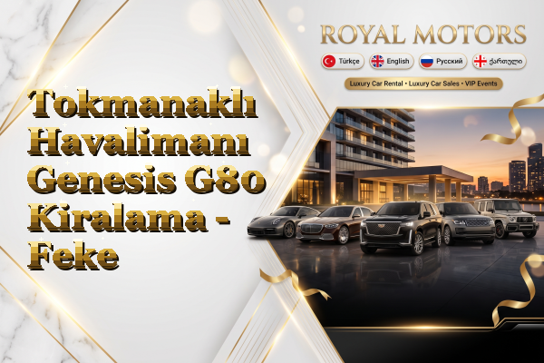Tokmanaklı Havalimanı Genesis G80 Kiralama - Feke