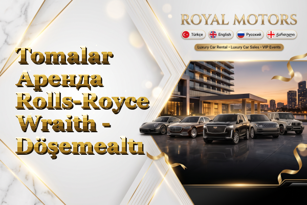 Tomalar Аренда Rolls-Royce Wraith - Döşemealtı