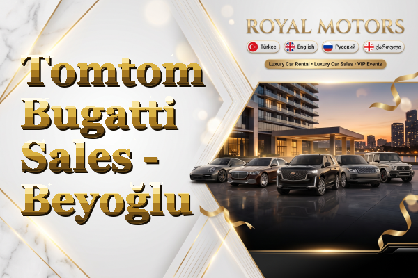 Tomtom Bugatti Sales - Beyoğlu